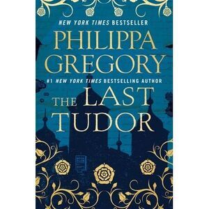 The Last Tudor -- Philippa Gregory